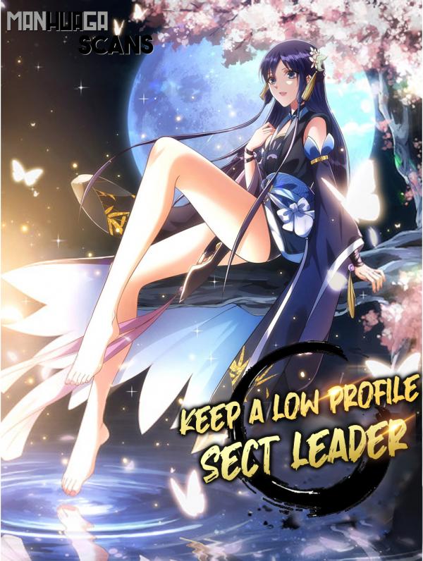 Keep A Low Profile, Sect Leader! Keep A Low Profile, Sect Leader!